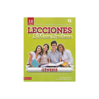 Lecciones Bblicas Creativas: Gnesis - (Especialidades Juveniles / Lecciones Bblicas Creativas) by Germn Ortiz & Howard Andruejol (Paperback)