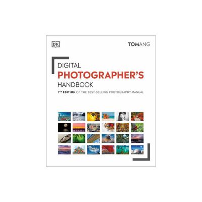 Digital Photographers Handbook - (DK Tom Ang Photography Guides) by Tom Ang (Paperback)