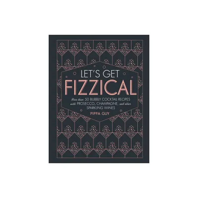 Lets Get Fizzical - by Pippa Guy (Hardcover)