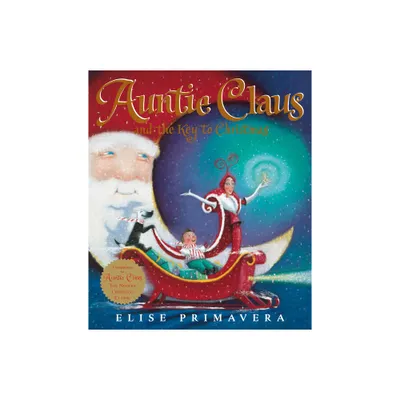 Auntie Claus and the Key to Christmas - by Elise Primavera (Paperback)