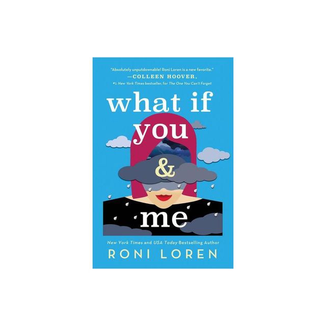 What If You & Me - (Say Everything) by Roni Loren (Paperback)