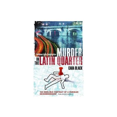 Murder in the Latin Quarter - (Aimee Leduc Investigations) by Cara Black (Paperback)