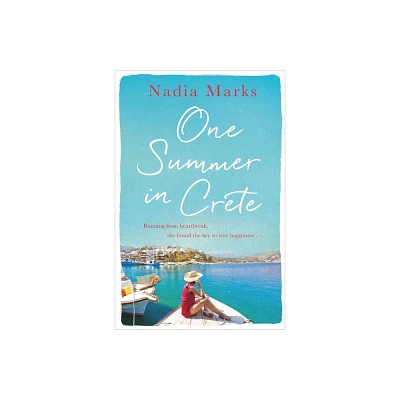 One Summer in Crete - by Nadia Marks (Paperback)