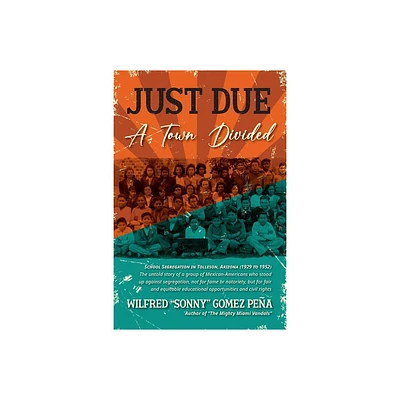 Just Due, A Town Divided - by Wilfred Sonny Gomez Pea (Paperback)