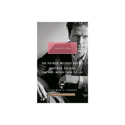 The Patrick Melrose Novels - (Everymans Library Contemporary Classics) by Edward St Aubyn (Hardcover)