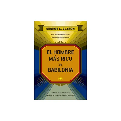 El Hombre Ms Rico de Babilonia (the Reachest Man in Babylon Spanish Edition) - by George Clason (Paperback)