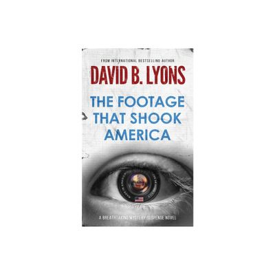 The Footage That Shook America - by David B Lyons (Paperback)