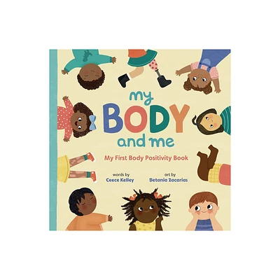 My Body and Me - (My First Board Books) by Ceece Kelley (Board Book)