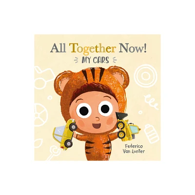 Little Furry Friends. All Together Now! My Cars - by Federico Van Lunter (Board Book)