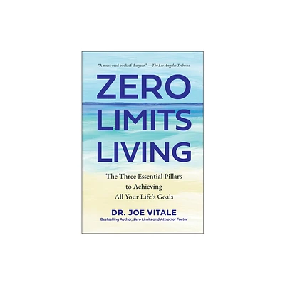 Zero Limits Living - by Joe Vitale (Hardcover)