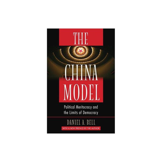 The China Model - by Daniel a Bell (Paperback)