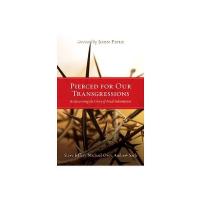 Pierced for Our Transgressions - by Steve Jeffery & Michael Ovey & Andrew Sach (Paperback)