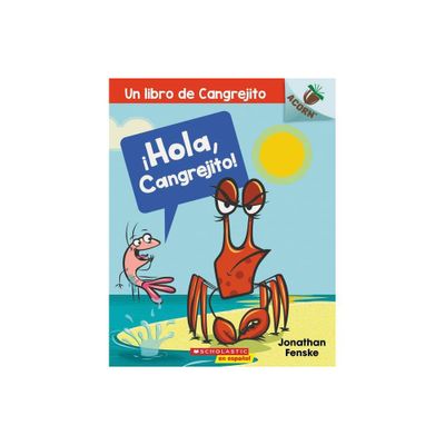 Hola, Cangrejito! (Hello, Crabby!) - (Libro de Cangrejito) by Jonathan Fenske (Paperback)