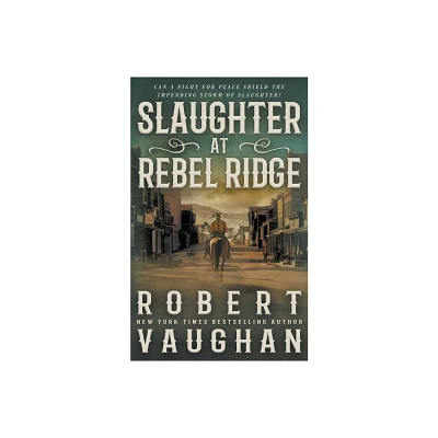 Slaughter at Rebel Ridge - by Robert Vaughan (Paperback)