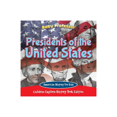 Presidents of the United States - by Baby Professor (Paperback)