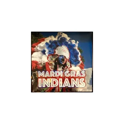 Mardi Gras Indians & Various - Mardi Gras Indians (Various Artists) (Vinyl)