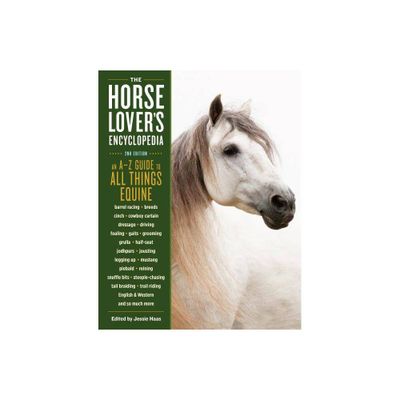 The Horse-Lovers Encyclopedia, 2nd Edition - by Jessie Haas (Hardcover)