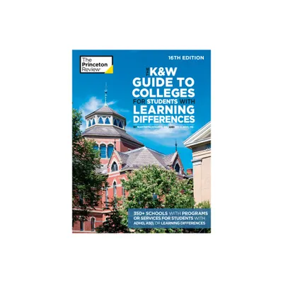 The K&w Guide to Colleges for Students with Learning Differences, 16th Edition - (College Admissions Guides) (Paperback)