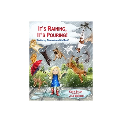 Its Raining, Its Pouring! - by Keith Syler (Paperback)