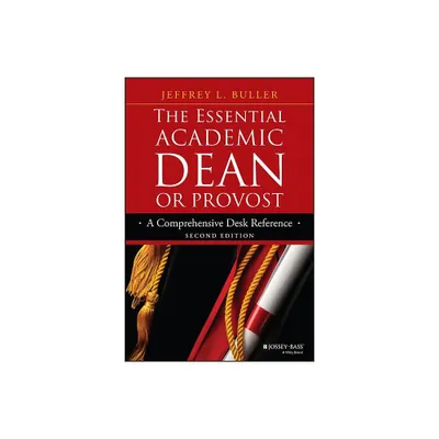 The Essential Academic Dean or Provost - (Jossey-Bass Resources for Department Chairs) 2nd Edition by Jeffrey L Buller (Paperback)