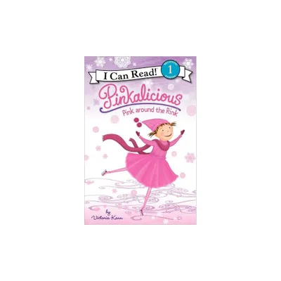 Pinkalicious: Pink around the Rink (I Can Read Book 1 Series)(Paperback) by Victoria Kann