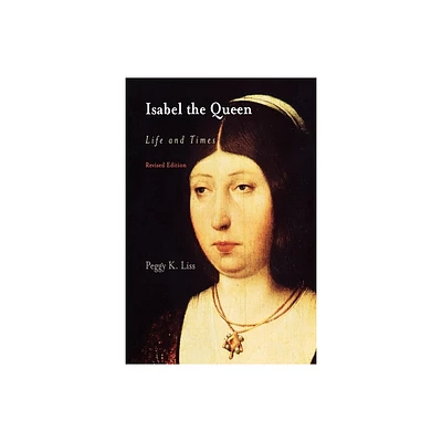 Isabel the Queen - (Middle Ages) Annotated by Peggy K Liss (Paperback)