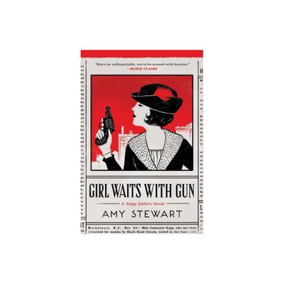 Girl Waits with Gun - (Kopp Sisters Novel) by Amy Stewart (Paperback)