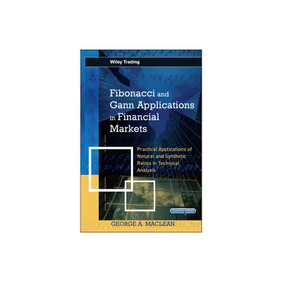 Fibonacci and Gann Applications in Financial Markets - (Wiley Trading) by George MacLean (Mixed Media Product)