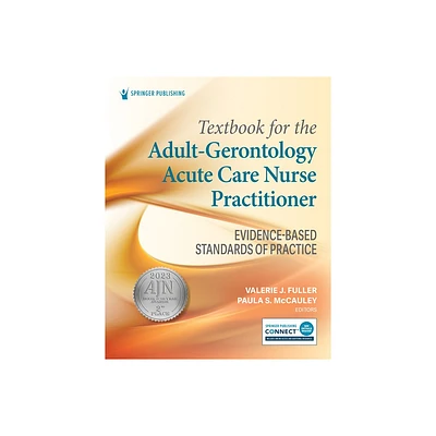 Textbook for the Adult-Gerontology Acute Care Nurse Practitioner - by Valerie J Fuller & Paula S McCauley (Paperback)