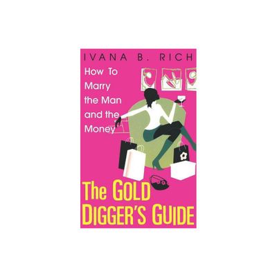 The Gold Diggers Guide - by Ivana Rich (Paperback)