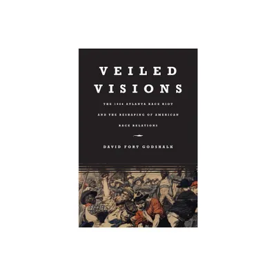 Veiled Visions - by David Fort Godshalk (Paperback)