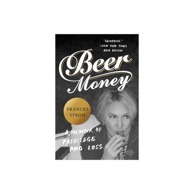 Beer Money - by Frances Stroh (Paperback)