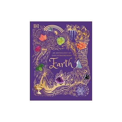 An Anthology of Our Extraordinary Earth - (DK Childrens Anthologies) by Oldershaw (Hardcover)