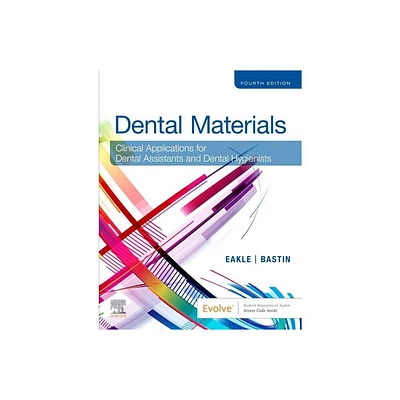 Dental Materials - 4th Edition by W Stephan Eakle & Kimberly G Bastin (Paperback)