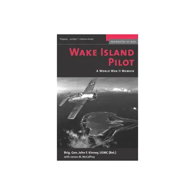 Wake Island Pilot - (Memories of War) by John F Kinney & James M McCaffrey (Paperback)