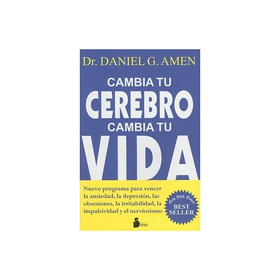 Cambia Tu Cerebro, Cambia Tu Vida - by Daniel G Amen (Paperback)