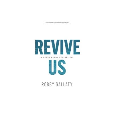 Revive Us - Bible Study Book with Video Access - by Robby Gallaty (Paperback)