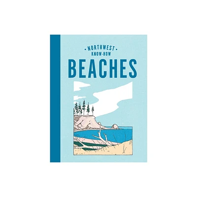 Northwest Know-How: Beaches - by Rena Priest (Hardcover)