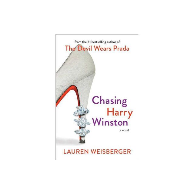 Chasing Harry Winston - by Lauren Weisberger (Paperback)