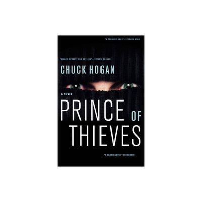 Prince of Thieves - by Chuck Hogan (Paperback)