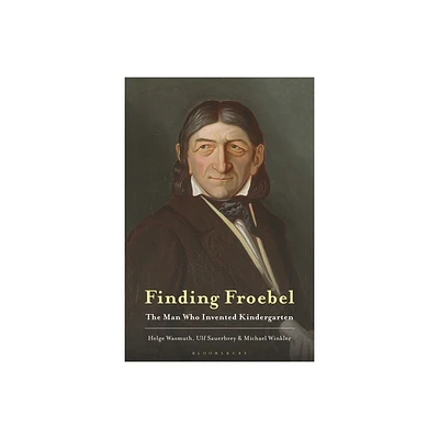 Finding Froebel - by Helge Wasmuth & Ulf Sauerbrey & Michael Winkler (Hardcover)