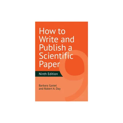 How to Write and Publish a Scientific Paper - 9th Edition by Barbara Gastel & Robert a Day (Hardcover)