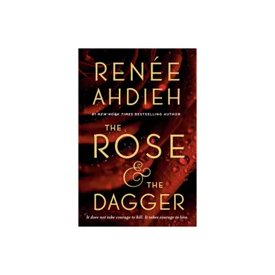 The Rose & the Dagger - (Wrath and the Dawn) by Rene Ahdieh (Paperback)