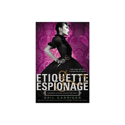 Etiquette & Espionage - (Finishing School) by Gail Carriger (Paperback)