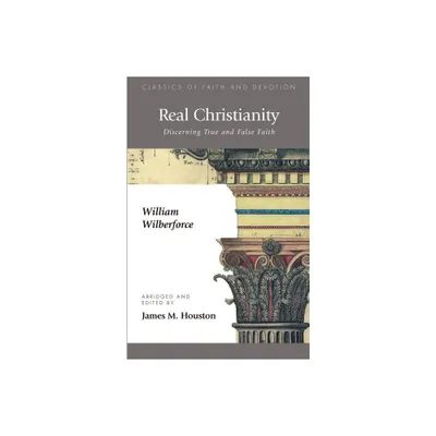 Real Christianity - by William Wilberforce (Paperback)