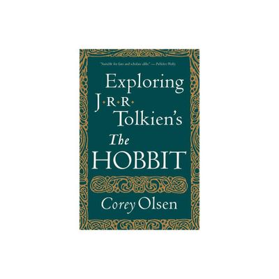 Exploring J.R.R. Tolkiens the Hobbit - by Corey Olsen (Paperback)