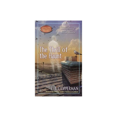 The Thrill of the Haunt - (Haunted Guesthouse Mystery) by E J Copperman (Paperback)