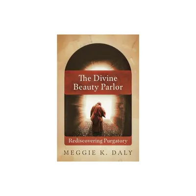 The Divine Beauty Parlor - by Meggie K Daly (Paperback)