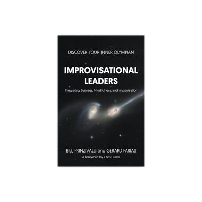 Improvisational Leaders - by Bill Prinzivalli & Gerard Farias (Paperback)