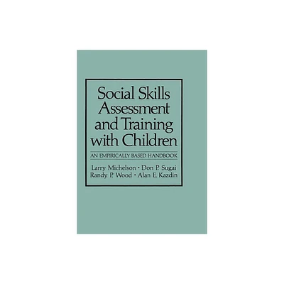 Social Skills Assessment and Training with Children - (NATO Science Series B:) by Larry Michelson & Don P Sugai & Randy P Wood & Alan E Kazdin